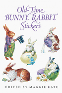 Old-Time Bunny Rabbit Stickers: 23 Full-Color Pressure-Sensitive Designs