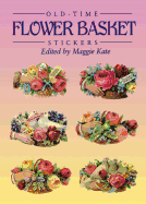 Old-Time Flower Basket Stickers: 16 Pressure-Sensitive Designs