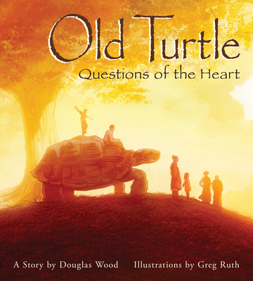 Old Turtle: Questions of the Heart: From the Lessons of Old Turtle #2 - Wood, Douglas