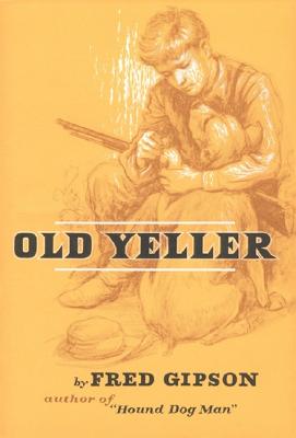 Old Yeller - Gipson, Fred, and Polson, Steven