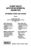 Older Adults with Developmental Disabilities: Optimizing Choice and Change