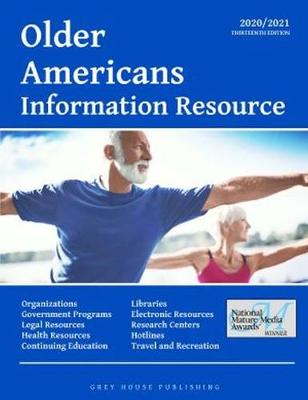Older Americans Information Resource, 2020/21: Print Purchase Includes 1 Year Free Online Access - Mars, Laura (Editor)