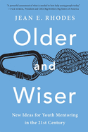 Older and Wiser: New Ideas for Youth Mentoring in the 21st Century