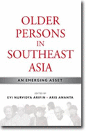 Older Persons in Southeast Asia: An Emerging Asset