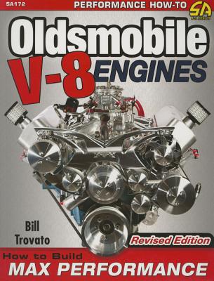 Oldsmobile V-8 Engines: How to Build Max Performance - Trovato, Bill