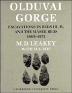 Olduvai Gorge: Volume 5, Excavations in Beds III, IV and the Masek Beds - Leakey, Mary (Editor), and Roe, Derek