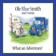 OLE Blue Smith and Friends: What an Adventure!