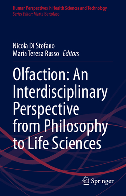 Olfaction: An Interdisciplinary Perspective from Philosophy to Life Sciences - Di Stefano, Nicola (Editor), and Russo, Maria Teresa (Editor)