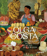 Olga Costa: Dialogues with Mexican Modernism