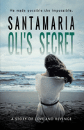 Oli`s Secret: A Story of Love and Revenge