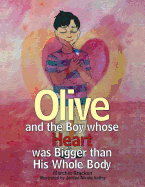 Olive and the Boy Whose Heart Was Bigger Than His Whole Body