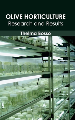 Olive Horticulture: Research and Results - Bosso, Thelma (Editor)