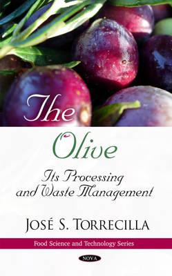 Olive: Its Processing & Waste Management - Torrecilla, Jos S