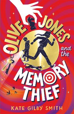 Olive Jones and the Memory Thief - Smith, Kate Gilby