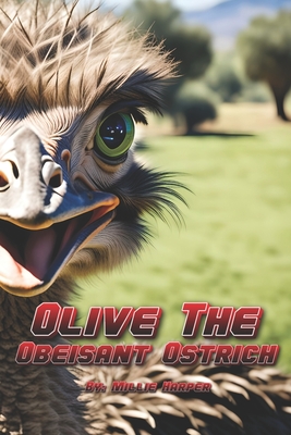 Olive The Obeisant Ostrich - Harper, Millie