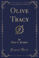 Olive Tracy (Classic Reprint)