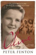 Olive Weston the Heroic Life of A WWII Nurse: Nurse