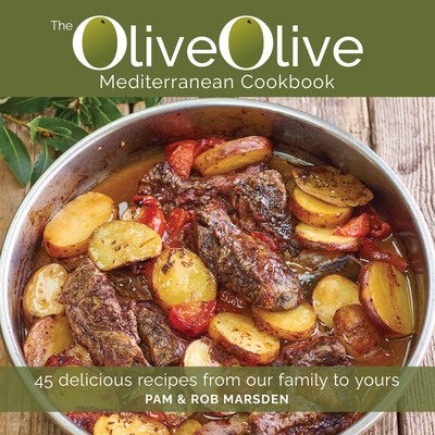 OliveOlive: Mediterranean Cookbook - Marsden, Pam, and Marsden, Rob