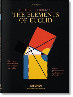 Oliver Byrne. the First Six Books of the Elements of Euclid - Oechslin, Werner