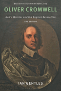 Oliver Cromwell: God's Warrior and the English Revolution