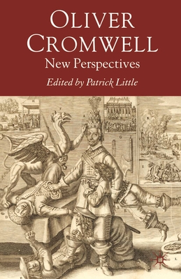 Oliver Cromwell: New Perspectives - Little, Patrick