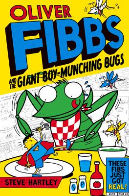 Oliver Fibbs and the Giant Boy-Munching Bugs - Hartley, Steve