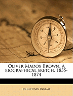 Oliver Madox Brown. a Biographical Sketch. 1855-1874