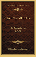 Oliver Wendell Holmes: An Appreciation (1909)