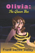 Olivia: The Queen Bee