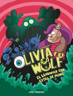 Olivia Wolf. El Sndwich Con Extra de Moho - Fragoso, Jos?