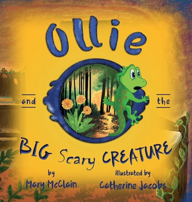 Ollie and the Big Scary Creature - McClain, Mary