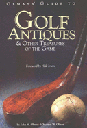 Olman's Guide to Golf Antiques and Other Treasures of the Game - Olman, John M., and Olman, Morton W., and Irwin, Hale (Foreword by)