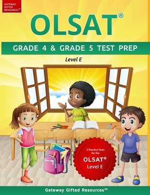 OLSAT Grade 4 & Grade 5 Test Prep Level E: 3 Practice Tests for the OLSAT Level E - Resources, Gateway Gifted