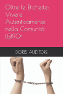 Oltre le Etichette: Vivere Autenticamente nella Comunit? LGBTQ+