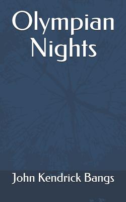 Olympian Nights - Bangs, John Kendrick