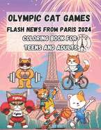 Olympic Cat Games Flash News from Paris 2024: A Coloring Book for Teens and Adults