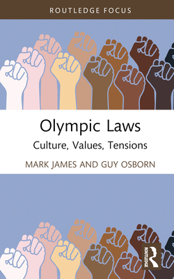 Olympic Laws: Culture, Values, Tensions - James, Mark, and Osborn, Guy