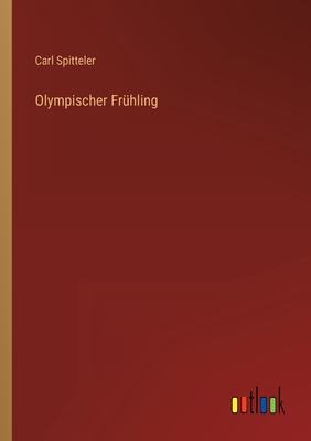 Olympischer Fruhling - Spitteler, Carl