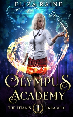 Olympus Academy: The Titan's Treasure - Raine, Eliza