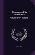 Olympus and Its Inhabitants: A Narrative Sketch of the Classical Mythology. Ed. by J. Carmichael