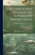 Om Limfjordens Tidligere Og Nuvrende Marine Fauna: Med Srligt Hensyn Til Blddyraunaen...