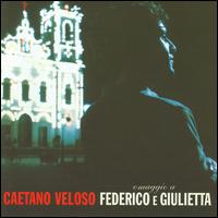 Omaggio a Federico e Giulietta - Caetano Veloso