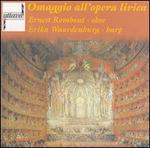 Omaggio all'opera lirica - Erika Waardenburg (harp); Ernest Rombout (oboe); Ernest Rombout (oboe d'amore); Ernest Rombout (cor anglais)