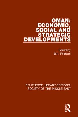 Oman: Economic, Social and Strategic Developments - Pridham, B.R. (Editor)