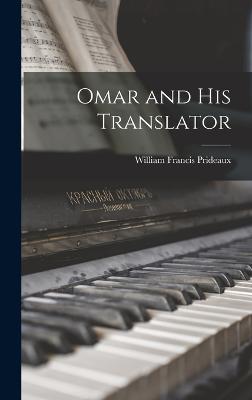 Omar and his Translator - Prideaux, William Francis