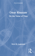 Omar Khayyam: On the Value of Time