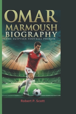 Omar Marmoush Biography: The Egyptian Football Phenom - Scott, Robert P