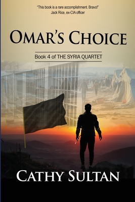 Omar's Choice: Book 4 of the Syria Quartet - Sultan, Cathy