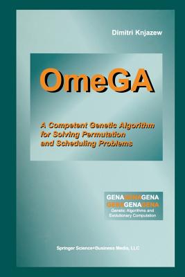 Omega: A Competent Genetic Algorithm for Solving Permutation and Scheduling Problems - Knjazew, Dimitri