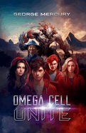 Omega Cell Unite: Sci-Fi Superhero Book for Reluctant Readers (Ages 9-15) (Omega Cell Series)